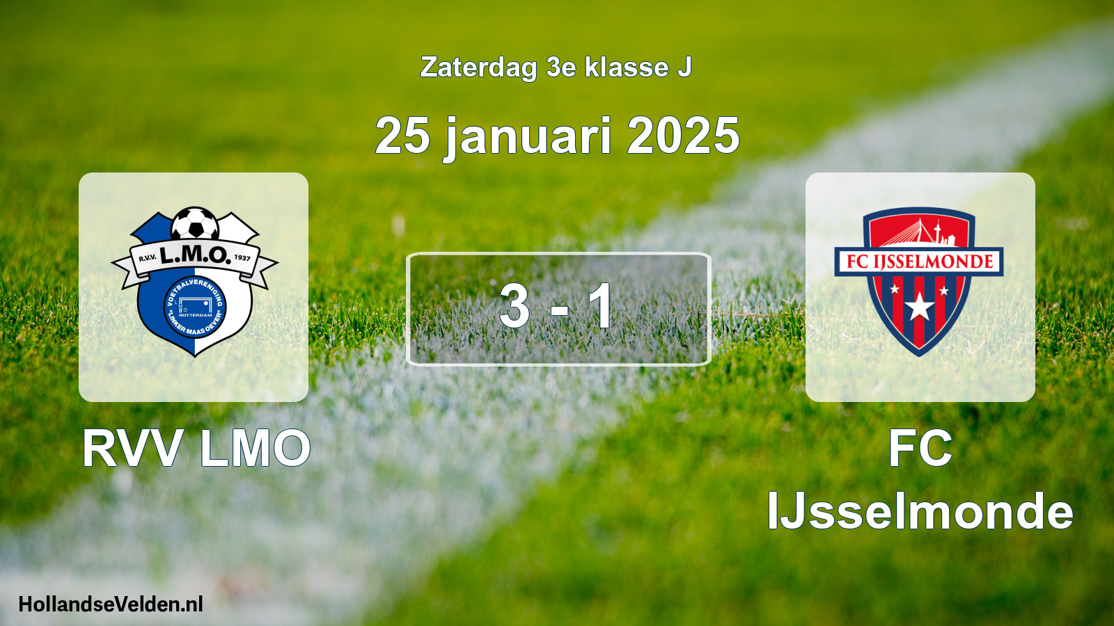 Total number of matches played: RVV LMO - FC IJsselmonde 3 - 1 (25 January 2025)