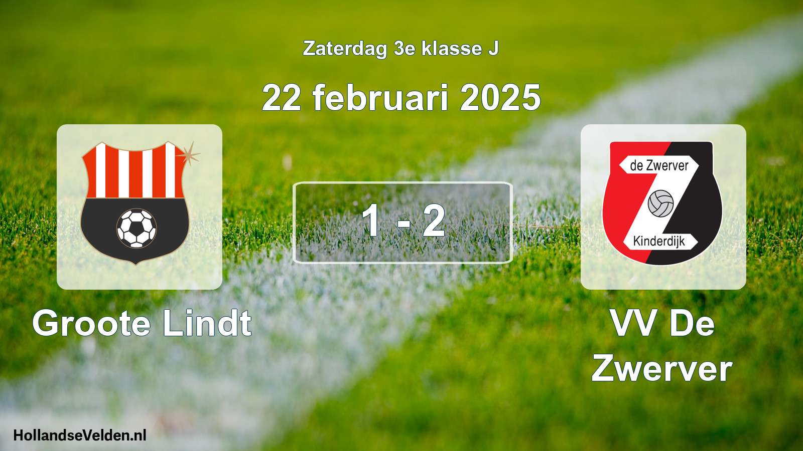 Total number of matches played: Groote Lindt - VV De Zwerver 1 - 2 (22 February 2025)