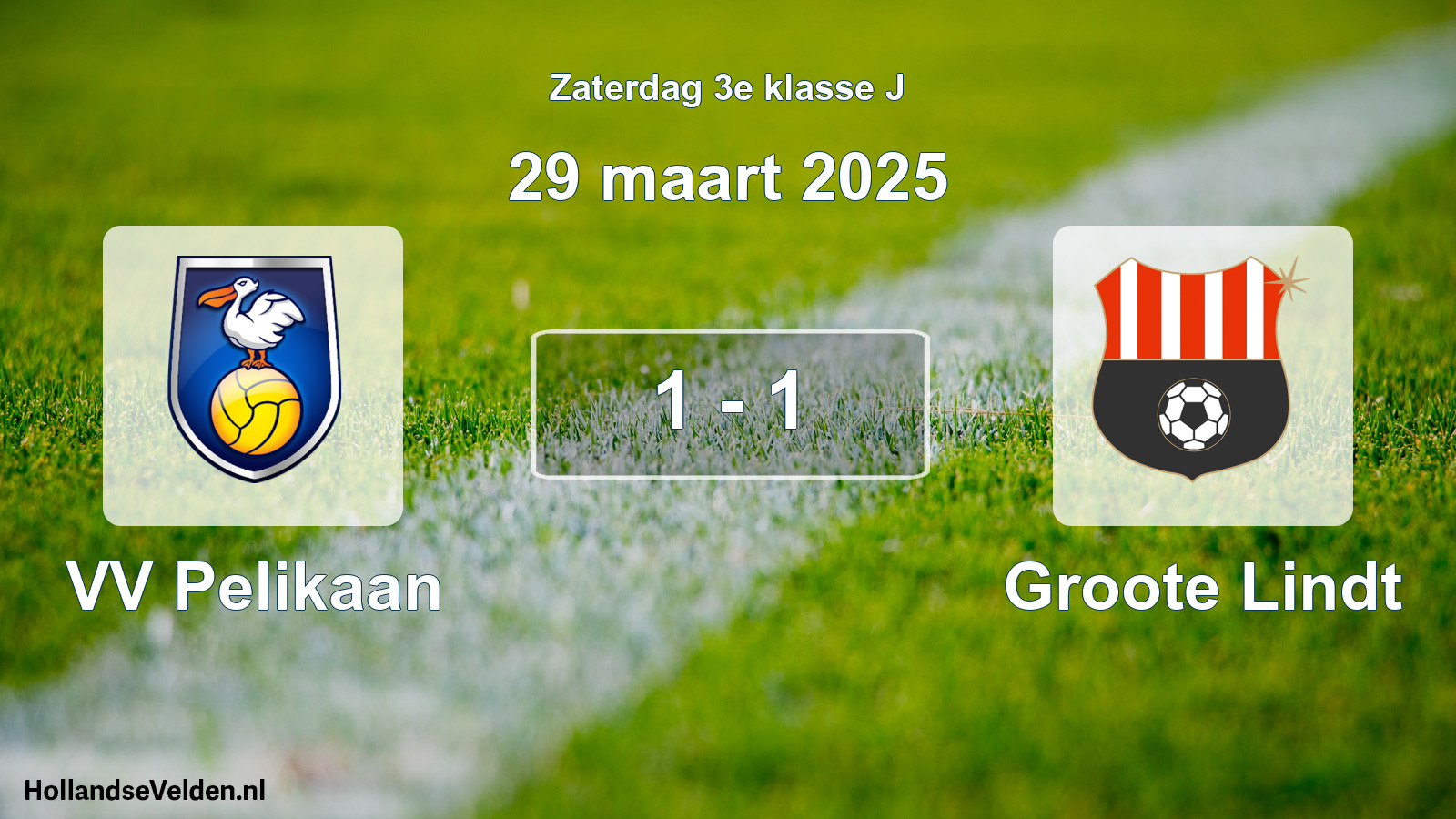 Total number of matches played: VV Pelikaan - Groote Lindt 1 - 1 (29 March 2025)