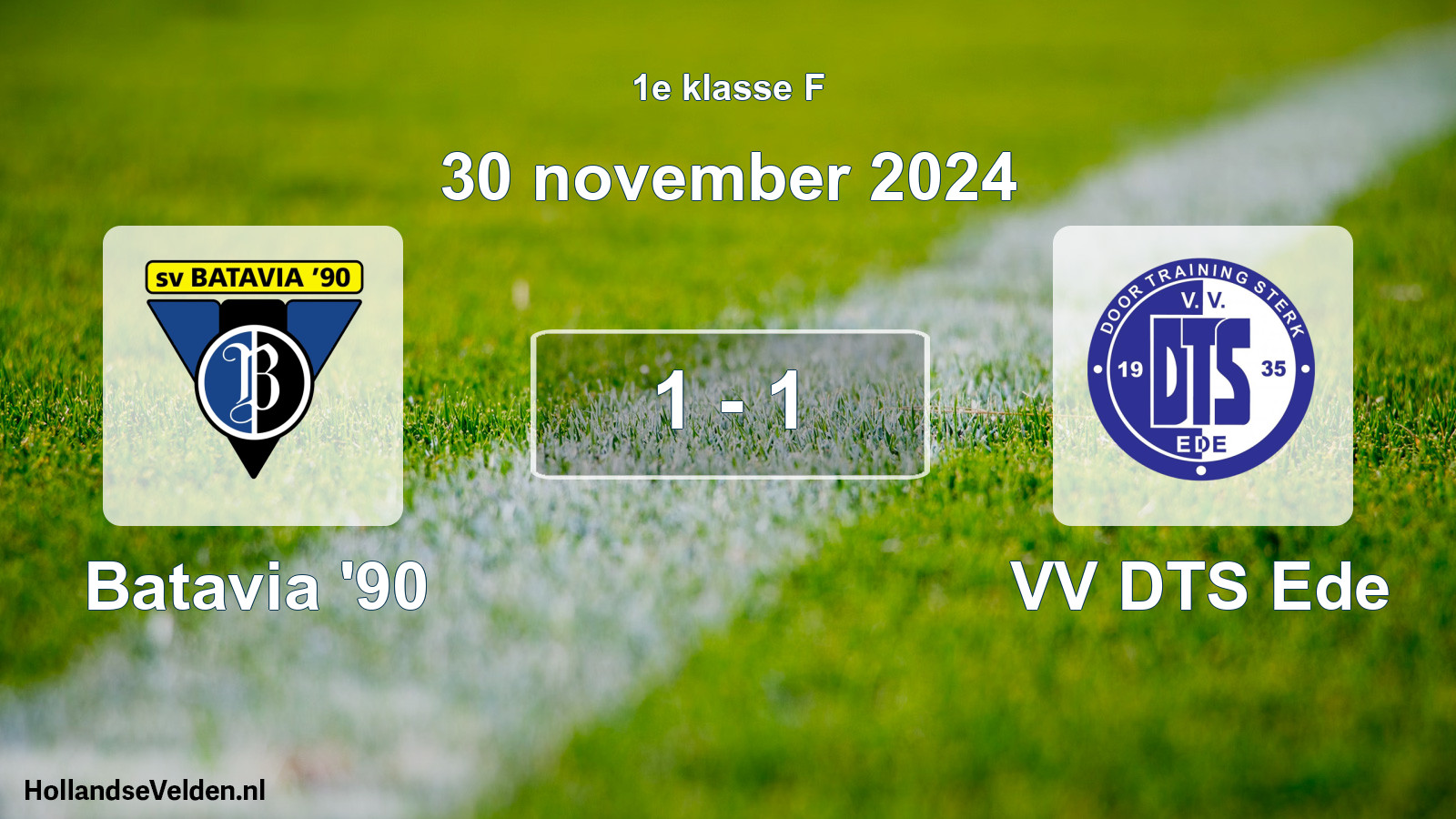 Total number of matches played: Batavia '90 - VV DTS Ede 1 - 1 (30 November 2024)