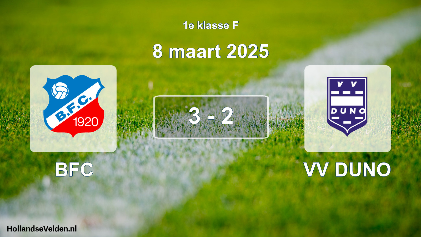 Total number of matches played: BFC - VV DUNO 3 - 2 (8 March 2025)