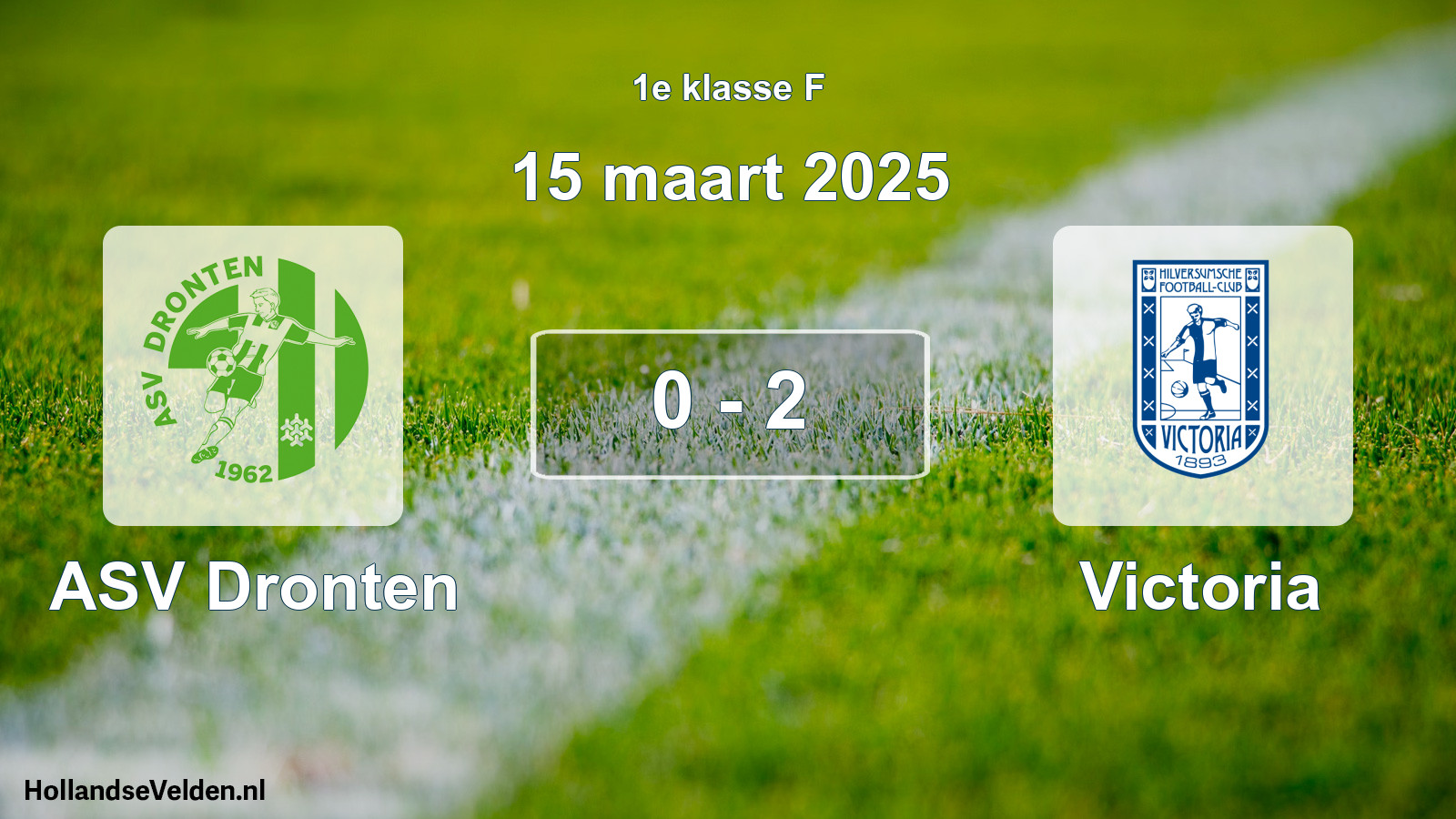 Total number of matches played: ASV Dronten - Victoria 0 - 2 (15 March 2025)