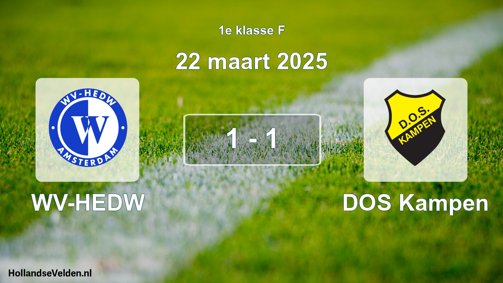 Total number of matches played: WV-HEDW - DOS Kampen 1 - 1 (22 March 2025)