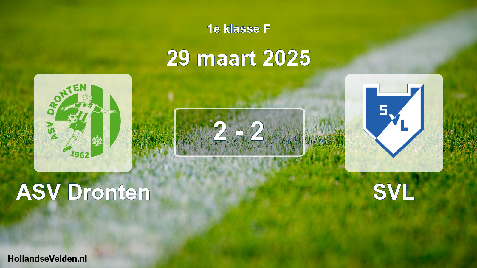 Total number of matches played: ASV Dronten - SVL 2 - 2 (29 March 2025)
