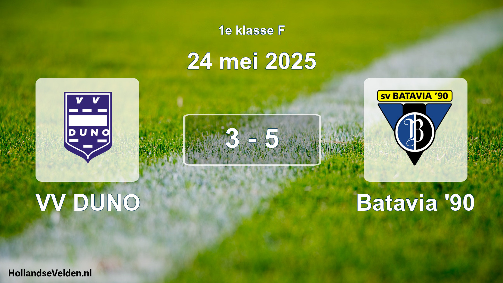 Total number of matches played: VV DUNO - Batavia '90 3 - 5 (24 May 2025)