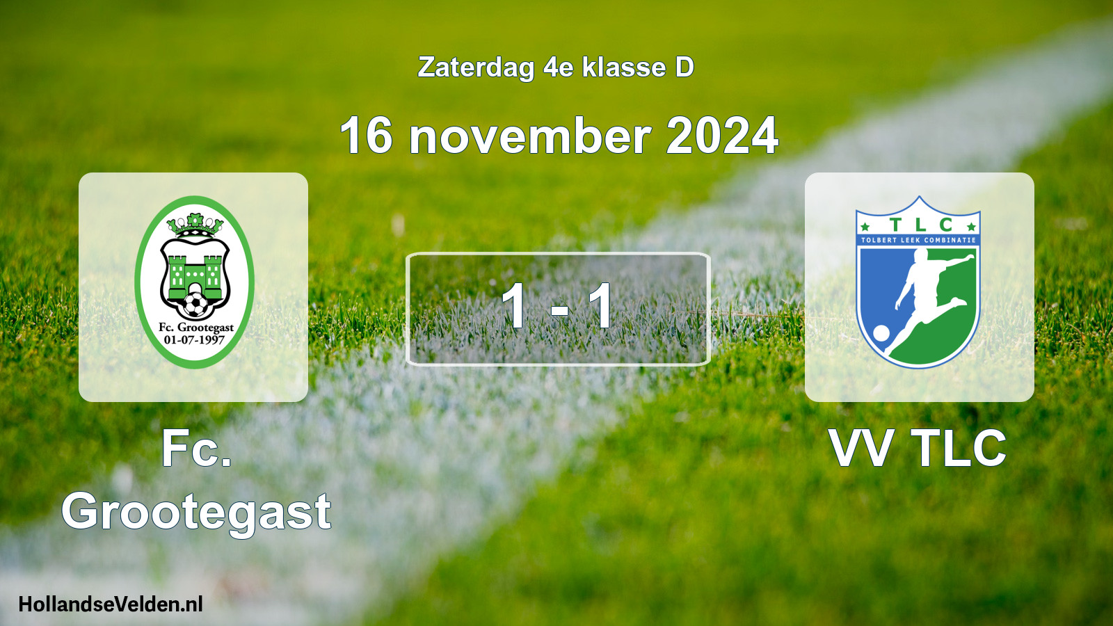 Total number of matches played: Fc. Grootegast - VV TLC 1 - 1 (16 November 2024)