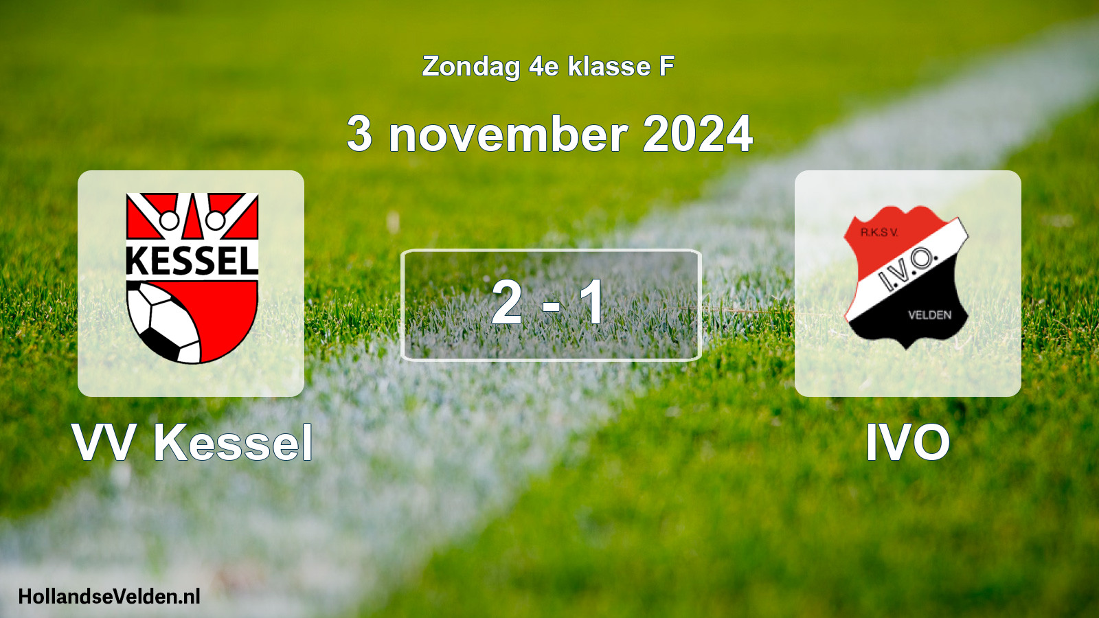 Total number of matches played: VV Kessel - IVO 2 - 1 (3 November 2024)