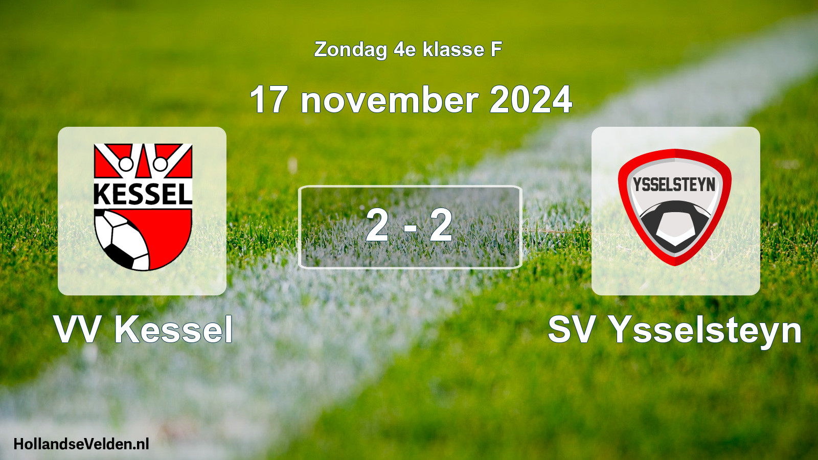 Total number of matches played: VV Kessel - SV Ysselsteyn 2 - 2 (17 November 2024)