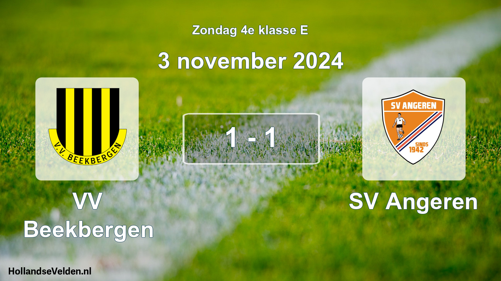 Total number of matches played: VV Beekbergen - SV Angeren 1 - 1 (3 November 2024)