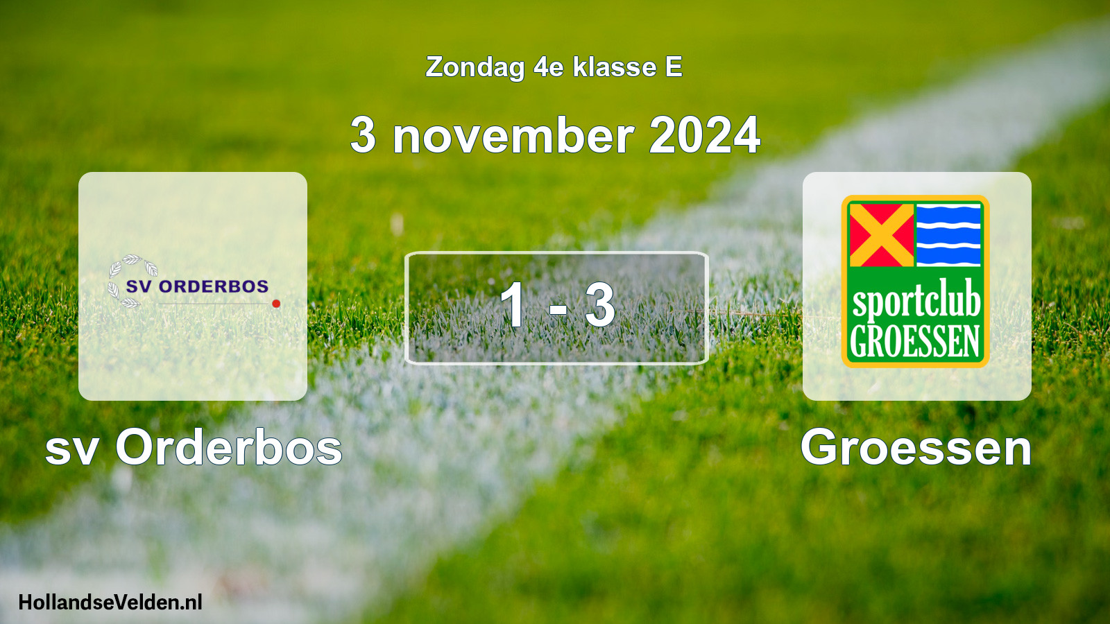 Total number of matches played: sv Orderbos - Groessen 1 - 3 (3 November 2024)