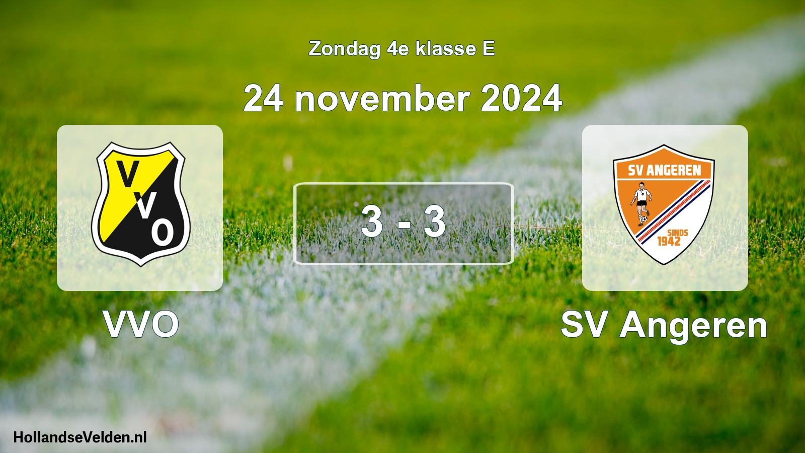 Total number of matches played: VVO - SV Angeren 3 - 3 (24 November 2024)