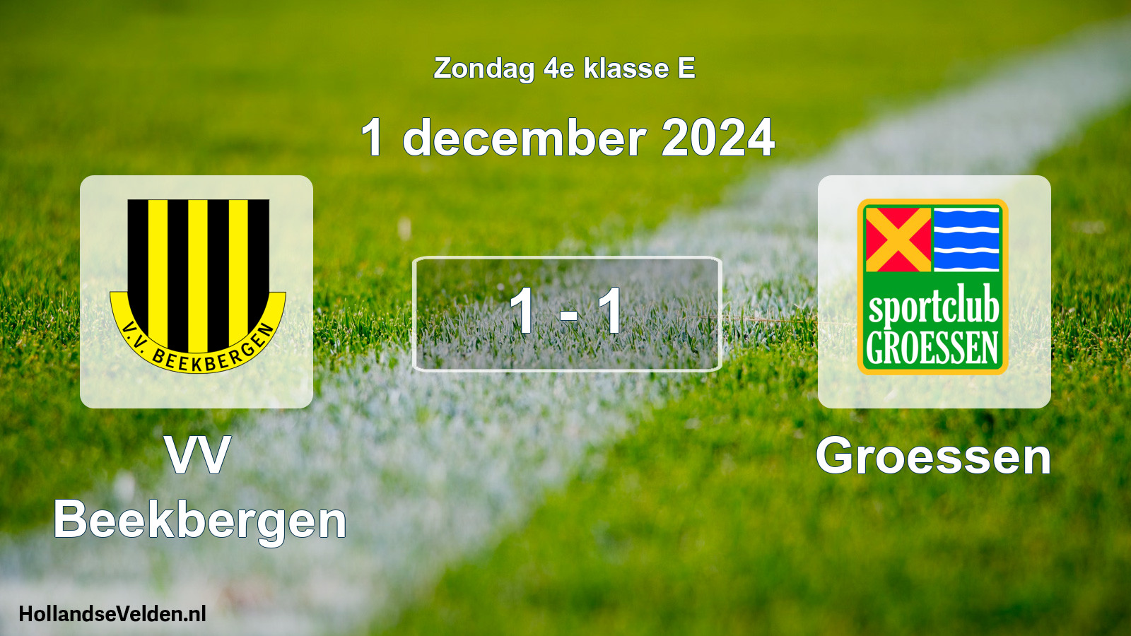 Total number of matches played: VV Beekbergen - Groessen 1 - 1 (1 December 2024)