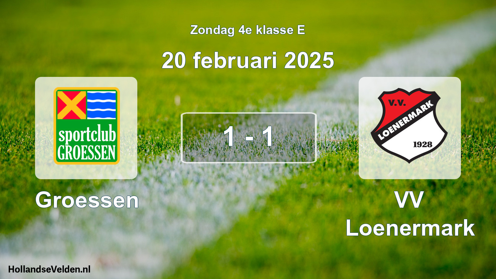 Total number of matches played: Groessen - VV Loenermark 1 - 1 (20 February 2025)