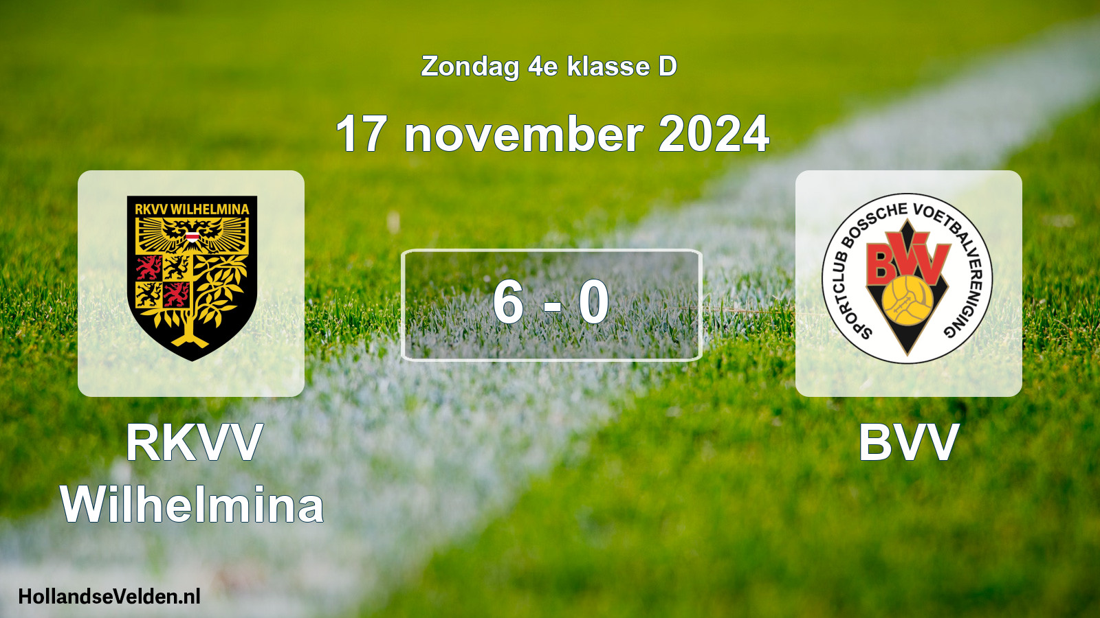 Total number of matches played: RKVV Wilhelmina - BVV 6 - 0 (17 November 2024)