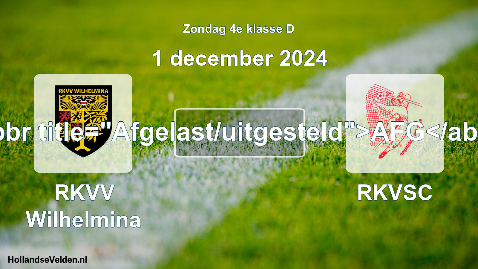 Scheduled Match: RKVV Wilhelmina - RKVSC (1 December 2024)