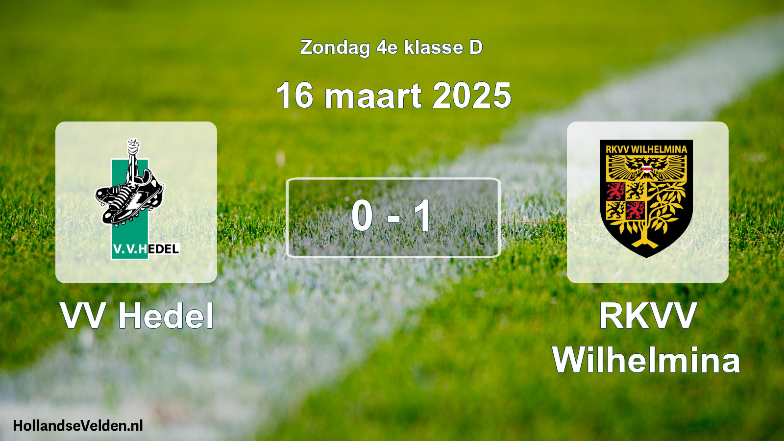Total number of matches played: VV Hedel - RKVV Wilhelmina 0 - 1 (16 March 2025)