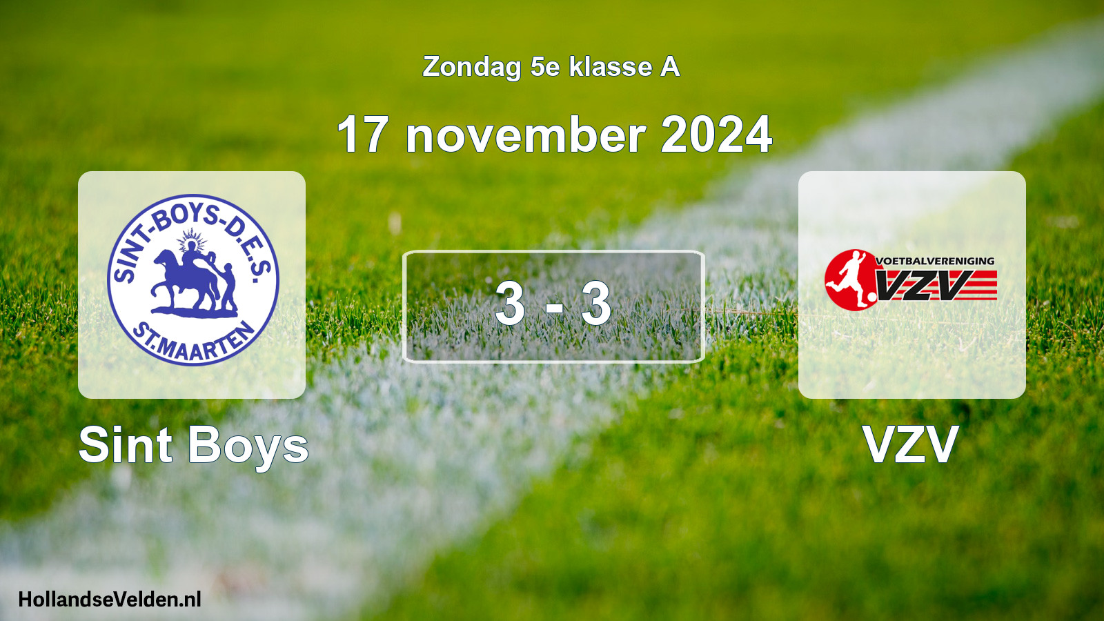 Total number of matches played: Sint Boys - VZV 3 - 3 (17 November 2024)