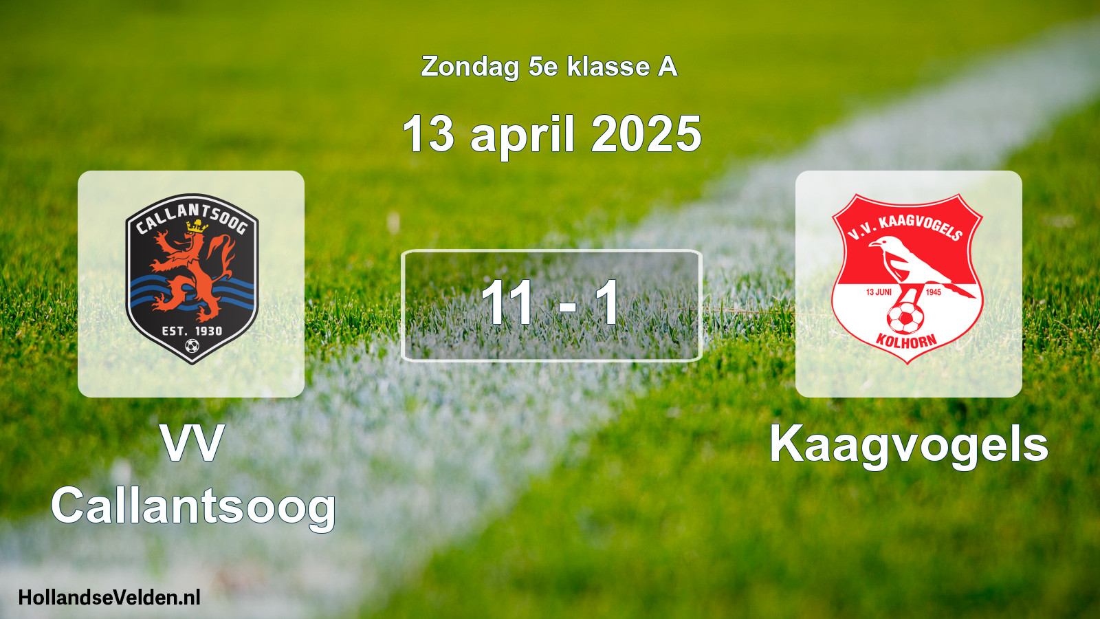 Total number of matches played: VV Callantsoog - Kaagvogels 11 - 1 (13 April 2025)