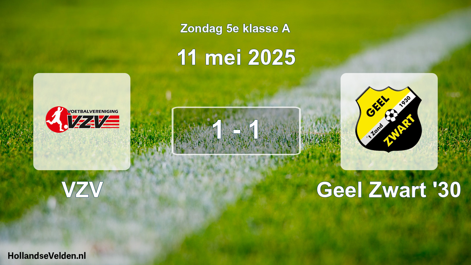 Total number of matches played: VZV - Geel Zwart '30 1 - 1 (11 May 2025)
