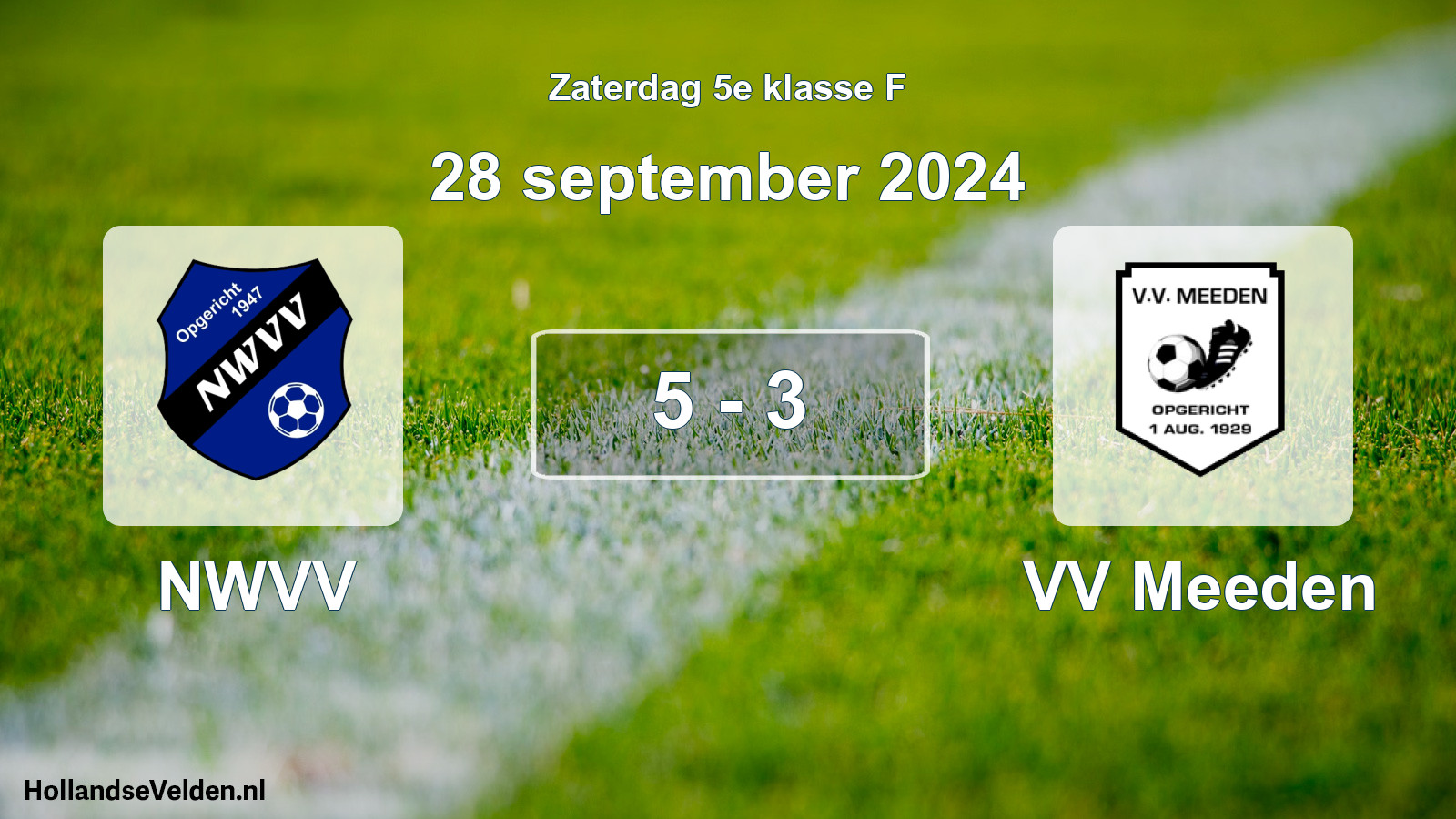 Total number of matches played: NWVV - VV Meeden 5 - 3 (28 September 2024)