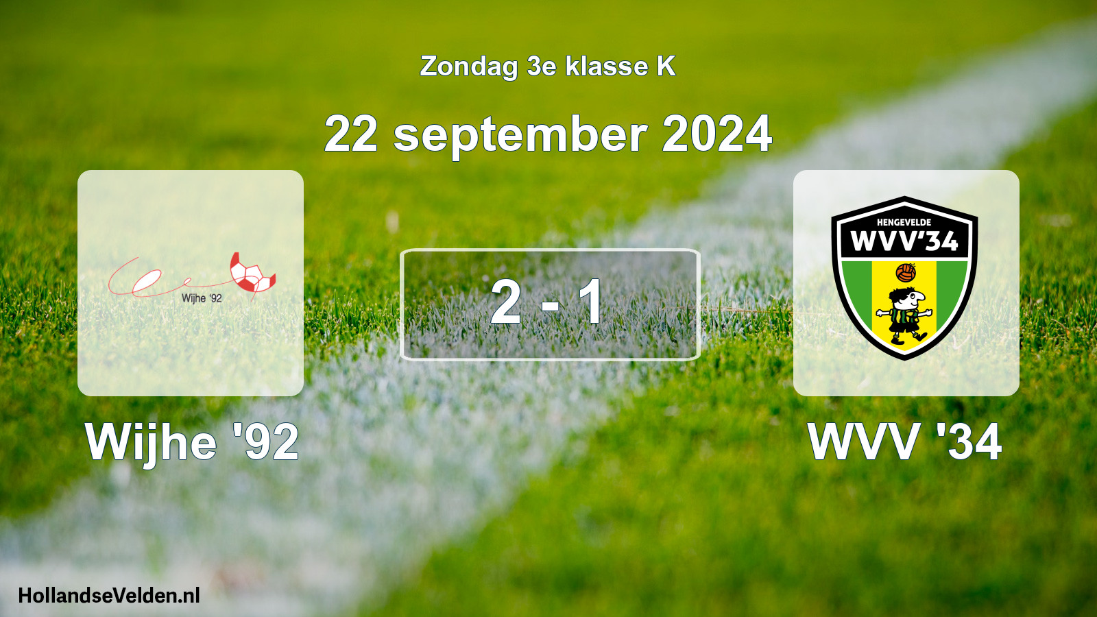 Total number of matches played: Wijhe '92 - WVV '34 2 - 1 (22 September 2024)