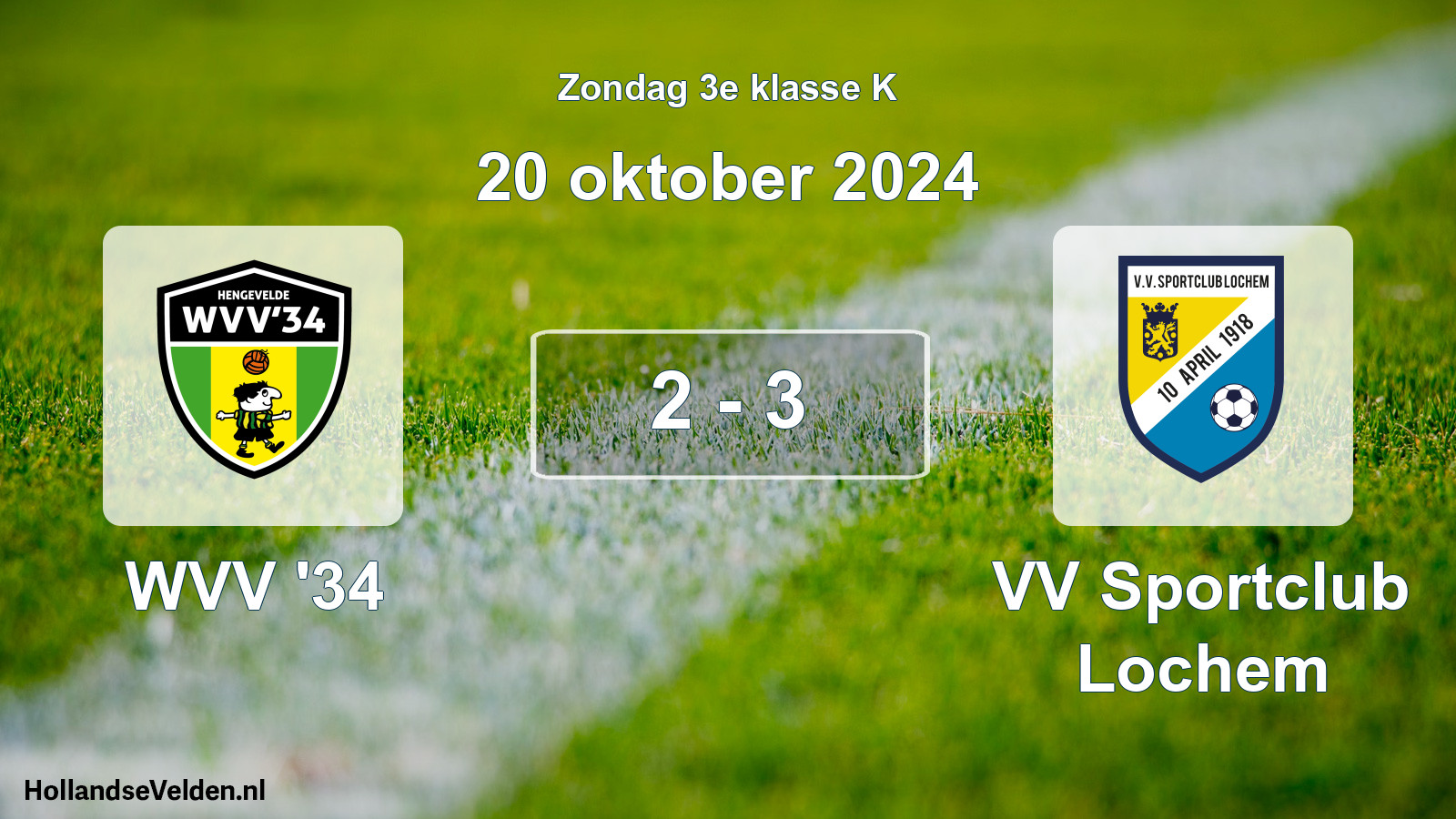 Total number of matches played: WVV '34 - VV Sportclub Lochem 2 - 3 (20 October 2024)