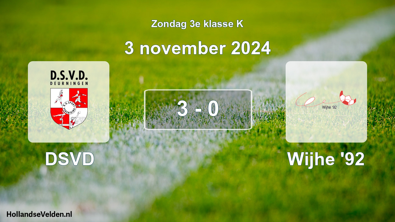 Total number of matches played: DSVD - Wijhe '92 3 - 0 (3 November 2024)