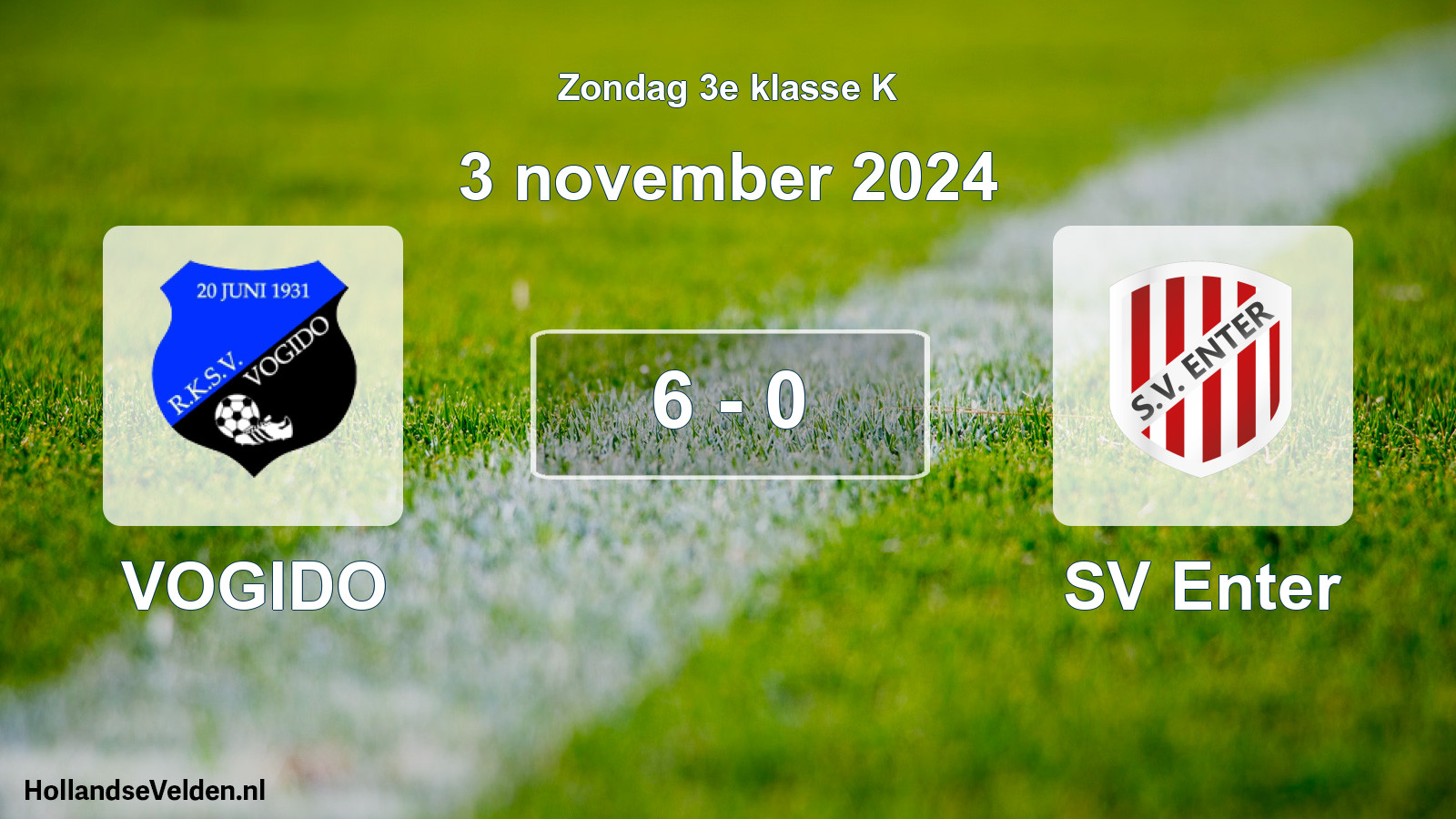 Total number of matches played: VOGIDO - SV Enter 6 - 0 (3 November 2024)