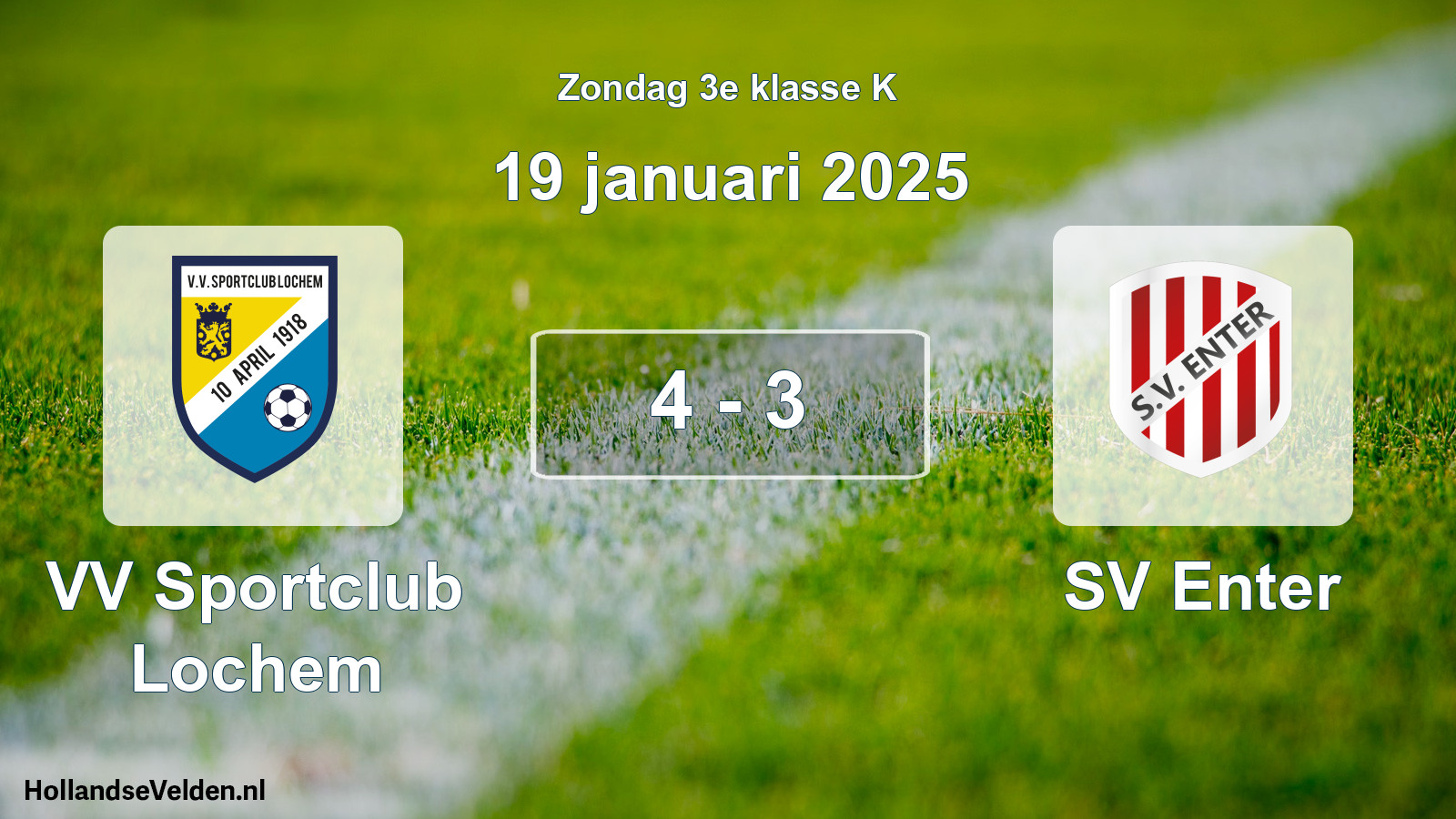 Total number of matches played: VV Sportclub Lochem - SV Enter 4 - 3 (19 January 2025)
