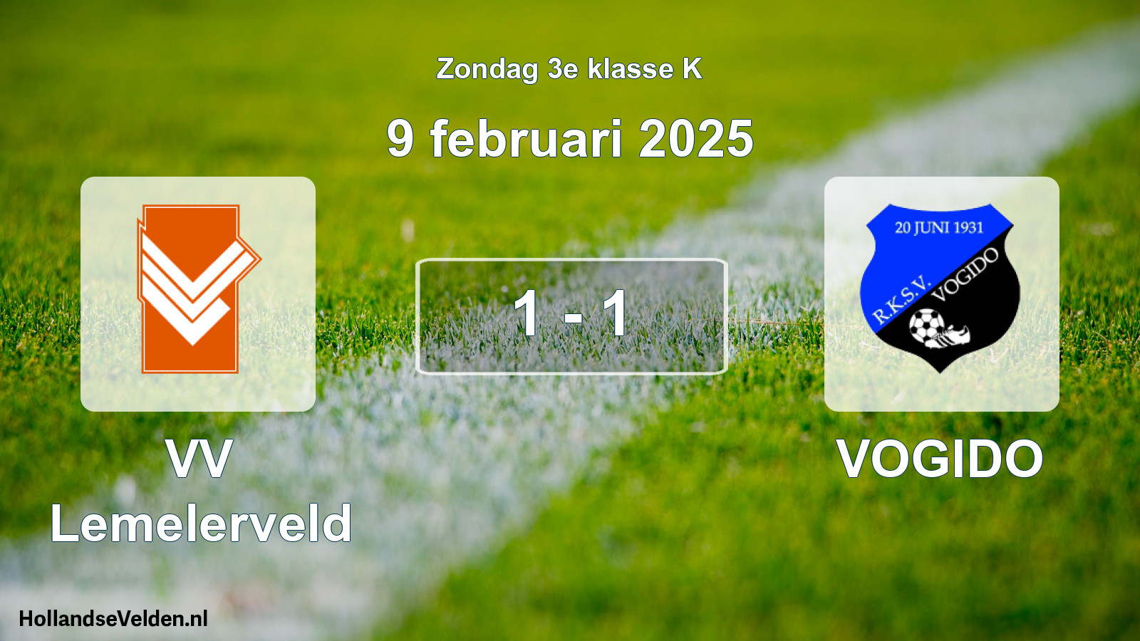 Total number of matches played: VV Lemelerveld - VOGIDO 1 - 1 (9 February 2025)