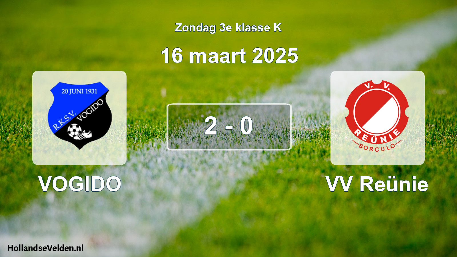 Total number of matches played: VOGIDO - VV Reünie 2 - 0 (16 March 2025)