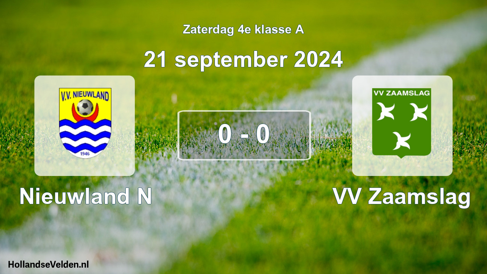 Total number of matches played: Nieuwland N - VV Zaamslag 0 - 0 (21 September 2024)