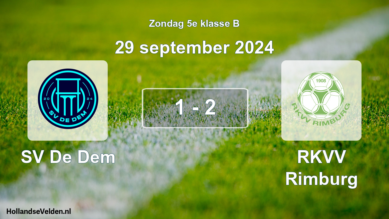 Total number of matches played: SV De Dem - RKVV Rimburg 1 - 2 (29 September 2024)