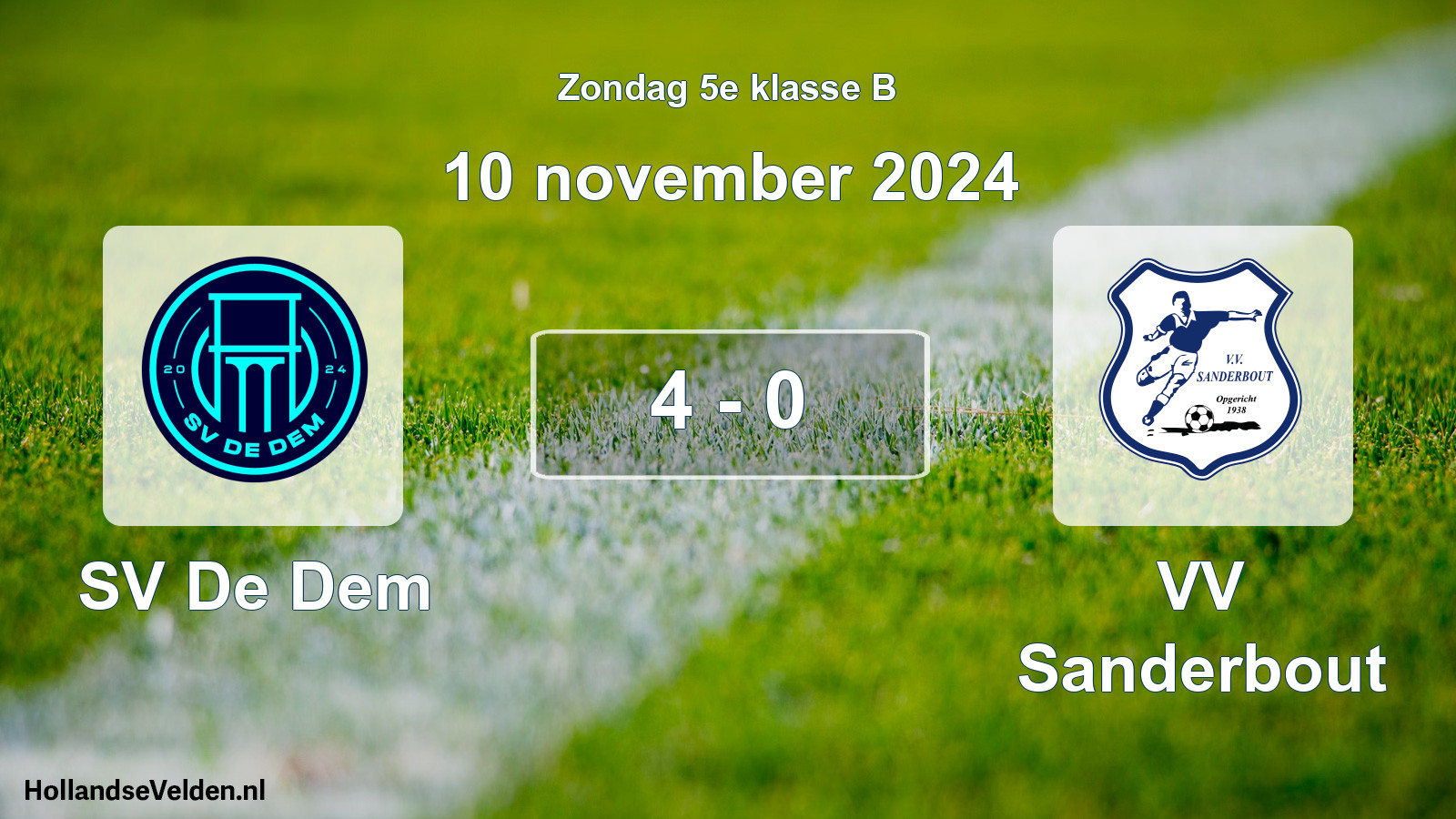 Total number of matches played: SV De Dem - VV Sanderbout 4 - 0 (10 November 2024)