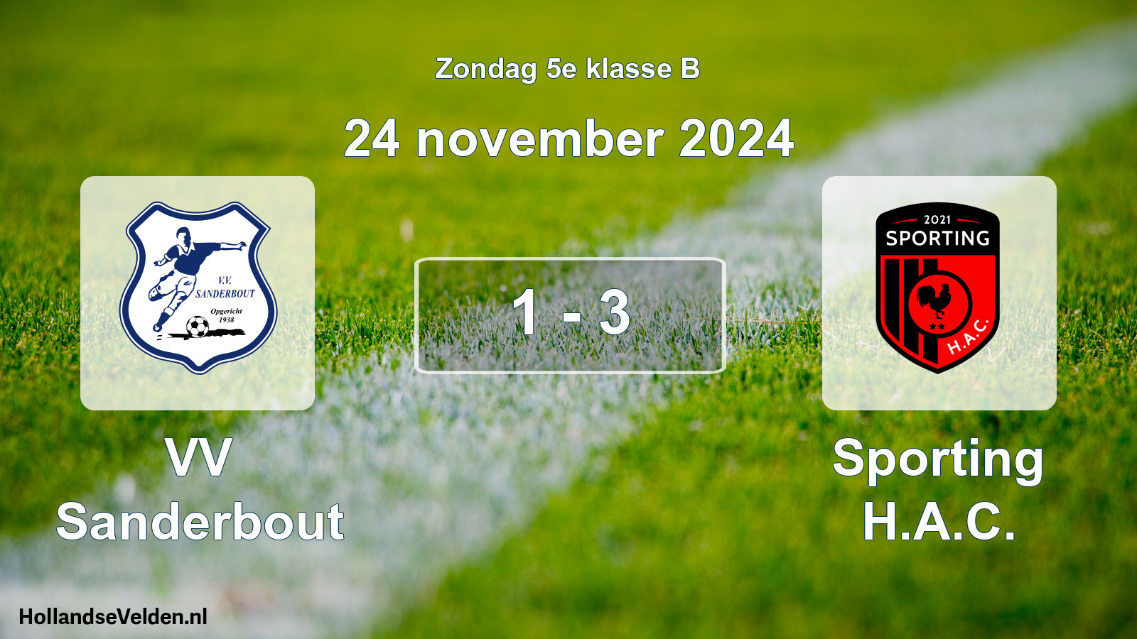 Total number of matches played: VV Sanderbout - Sporting H.A.C. 1 - 3 (24 November 2024)