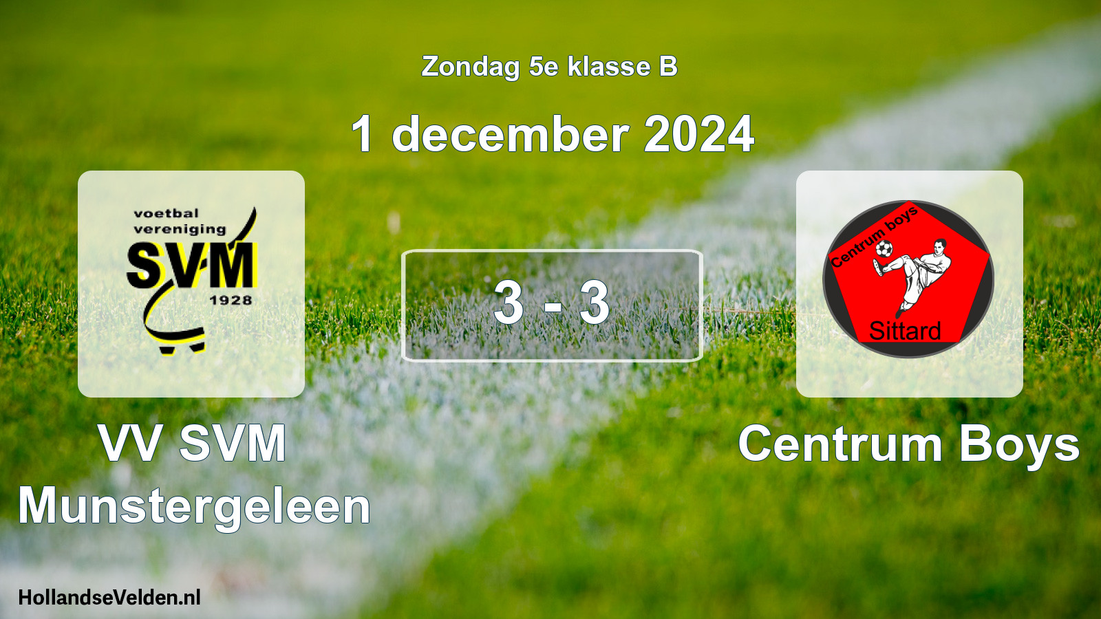 Total number of matches played: VV SVM Munstergeleen - Centrum Boys 3 - 3 (1 December 2024)