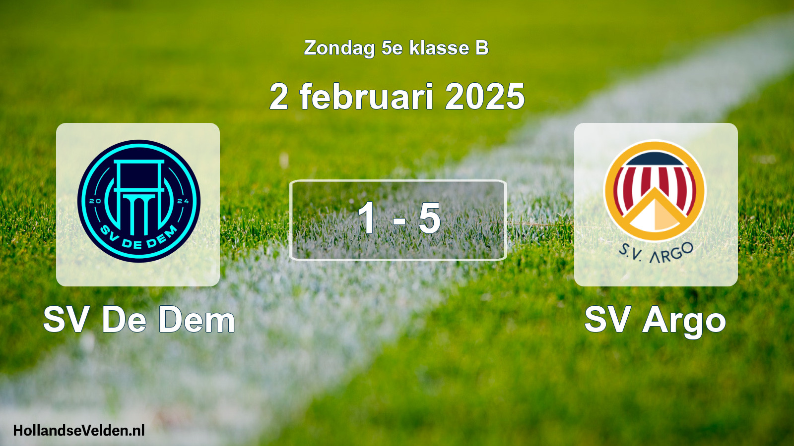 Total number of matches played: SV De Dem - SV Argo 1 - 5 (2 February 2025)
