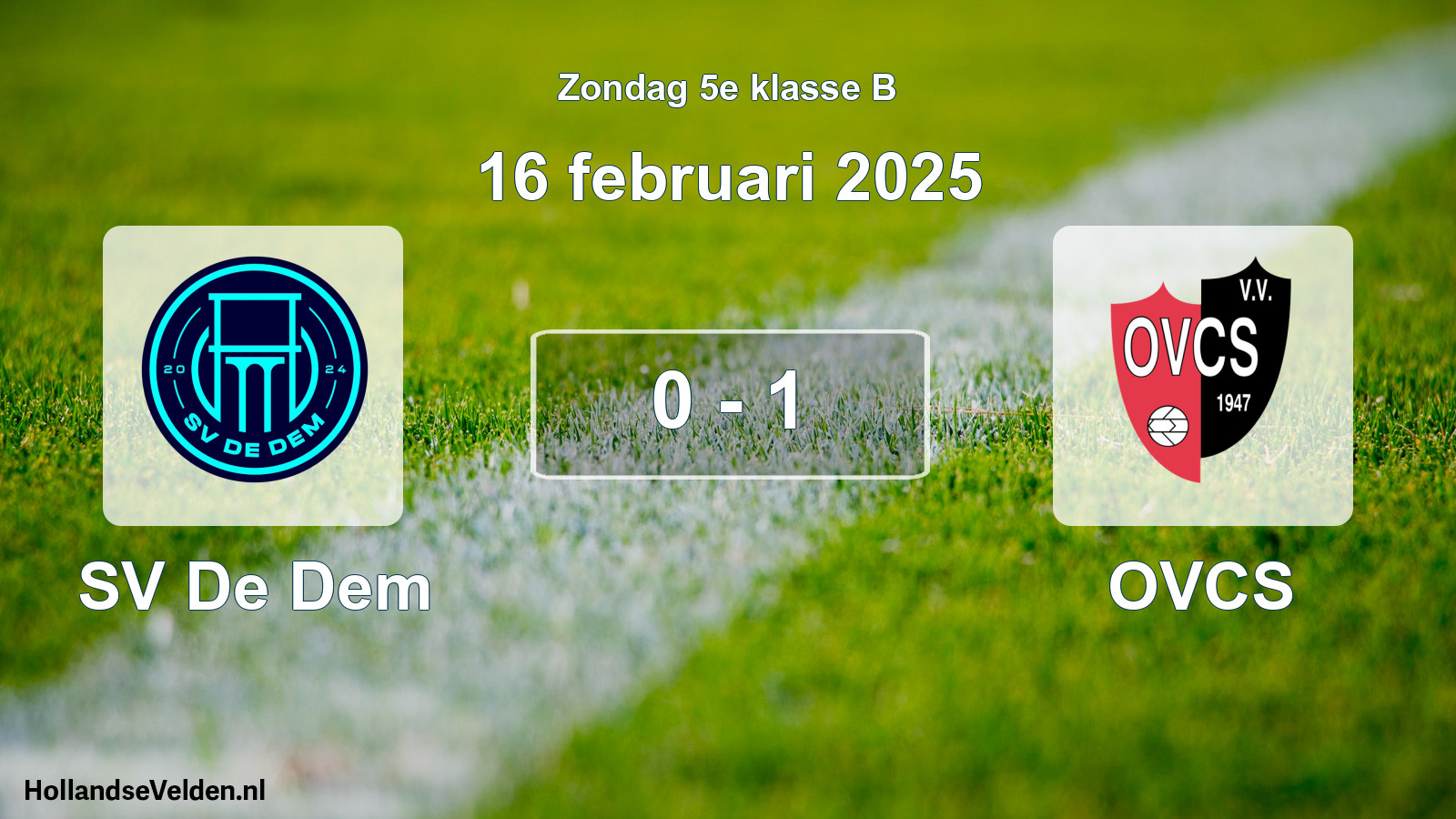 Total number of matches played: SV De Dem - OVCS 0 - 1 (16 February 2025)