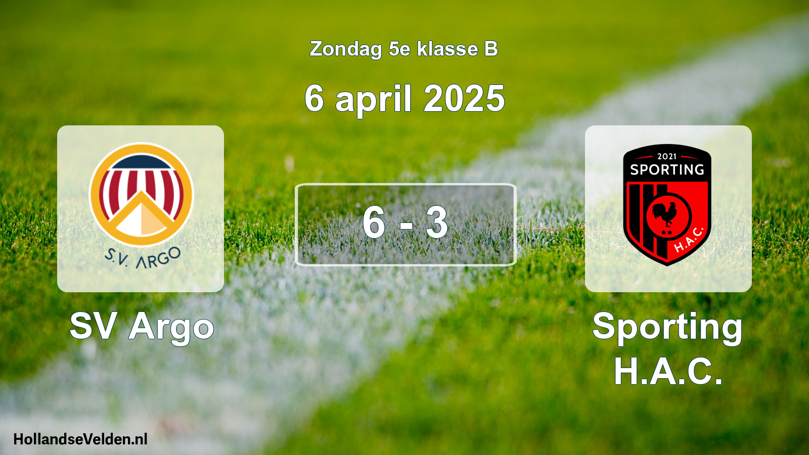Total number of matches played: SV Argo - Sporting H.A.C. 6 - 3 (6 April 2025)
