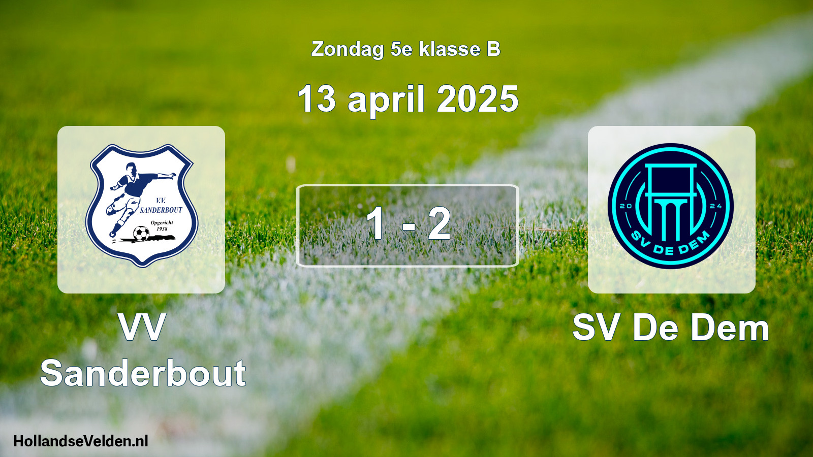 Total number of matches played: VV Sanderbout - SV De Dem 1 - 2 (13 April 2025)