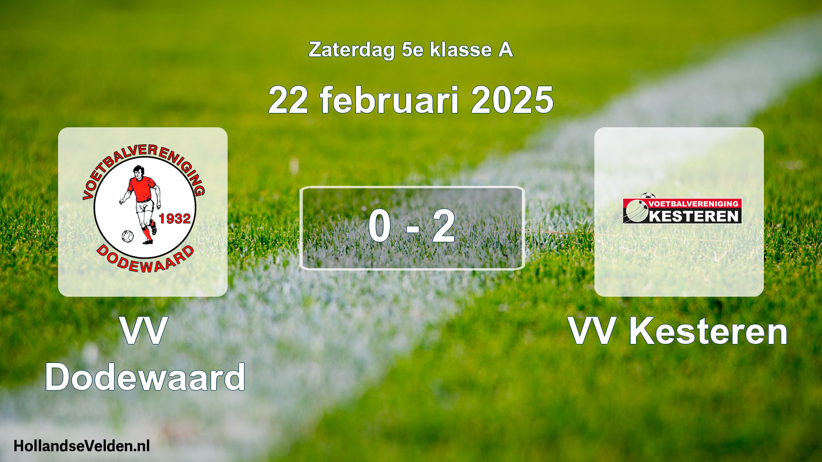 Total number of matches played: VV Dodewaard - VV Kesteren 0 - 2 (22 February 2025)