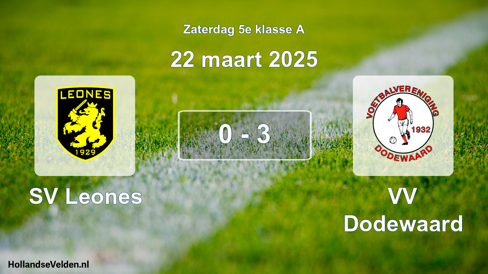 Total number of matches played: SV Leones - VV Dodewaard 0 - 3 (22 March 2025)