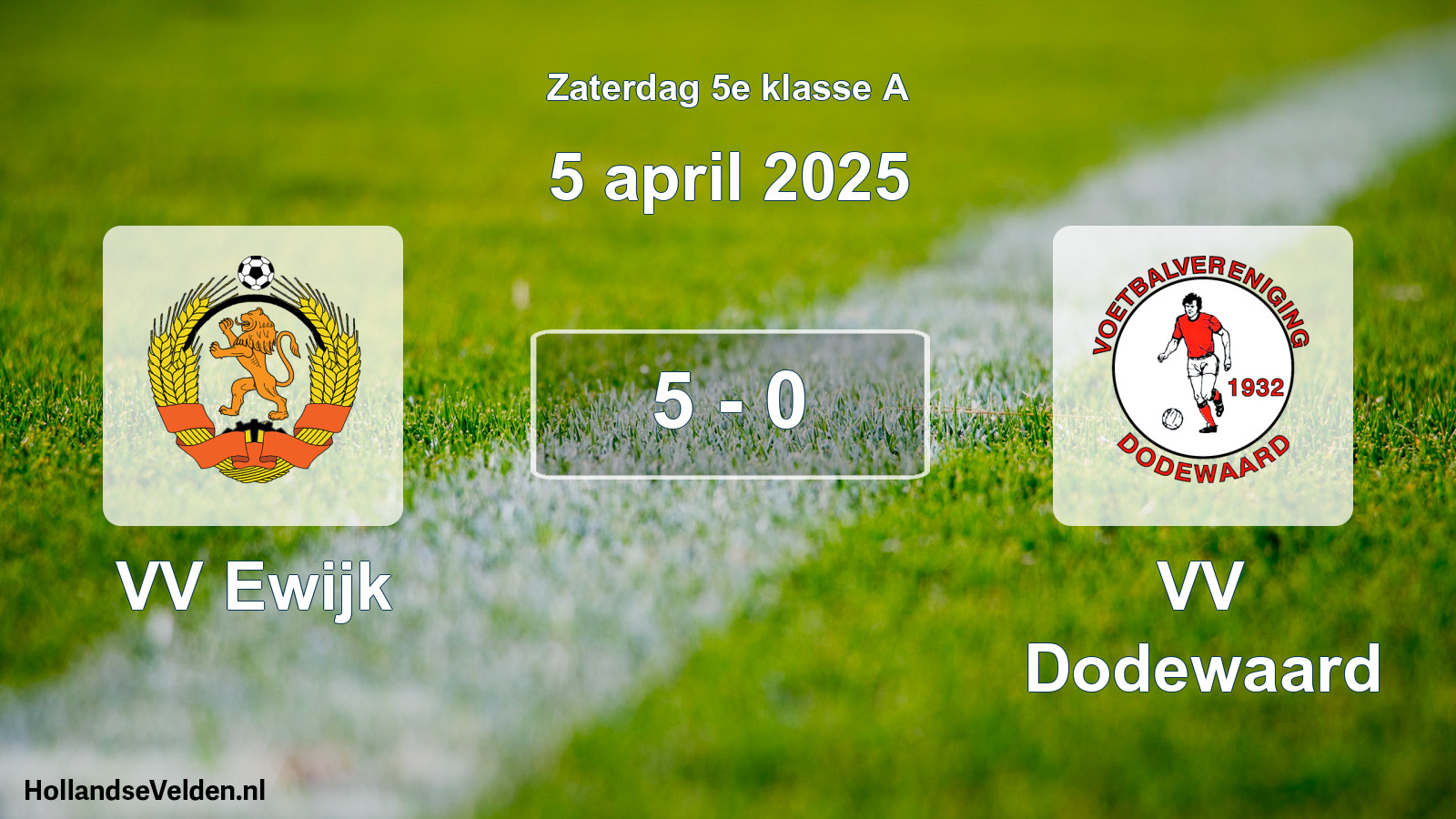 Total number of matches played: VV Ewijk - VV Dodewaard 5 - 0 (5 April 2025)
