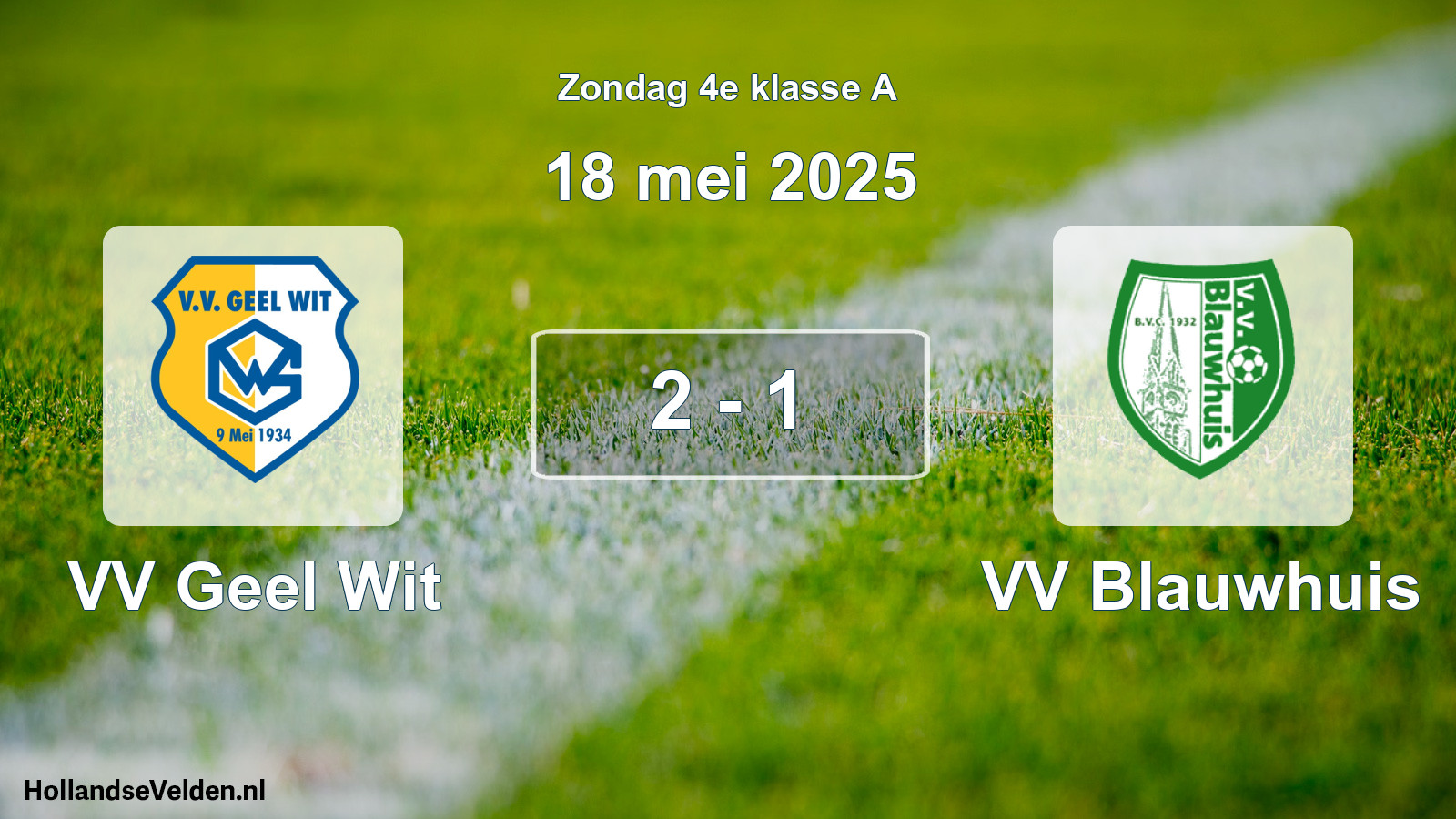 Total number of matches played: VV Geel Wit - VV Blauwhuis 2 - 1 (18 May 2025)