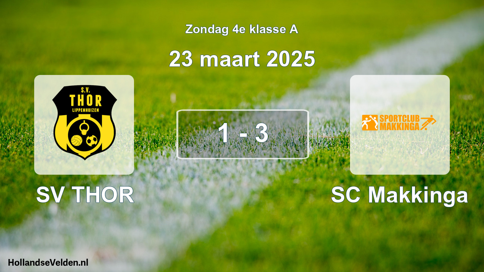 Total number of matches played: SV THOR - SC Makkinga 1 - 3 (23 March 2025)