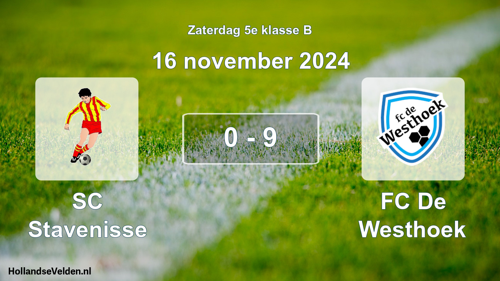 Total number of matches played: SC Stavenisse - FC De Westhoek 0 - 9 (16 November 2024)