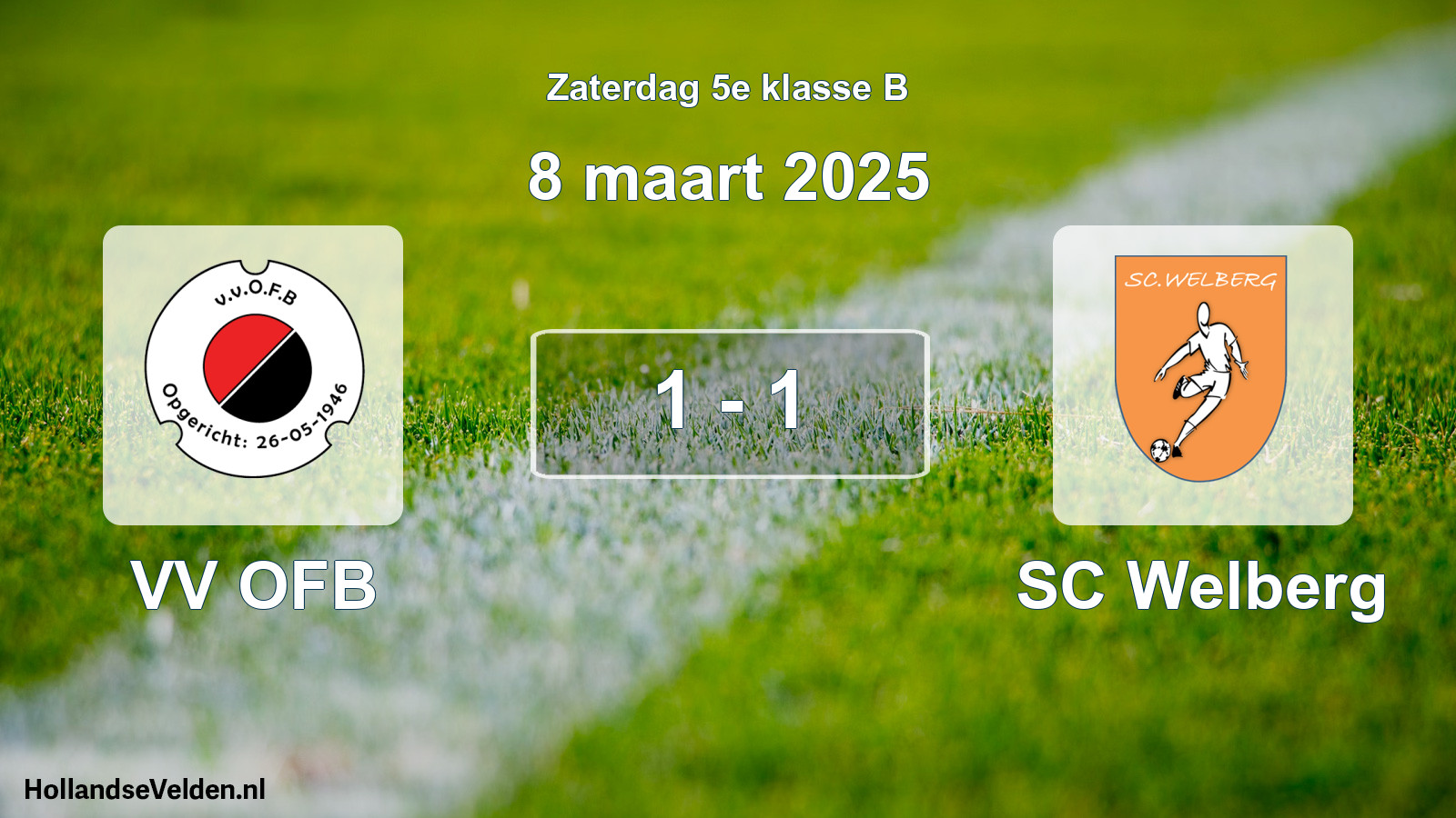 Total number of matches played: VV OFB - SC Welberg 1 - 1 (8 March 2025)