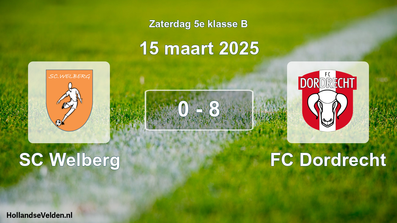 Total number of matches played: SC Welberg - FC Dordrecht 0 - 8 (15 March 2025)