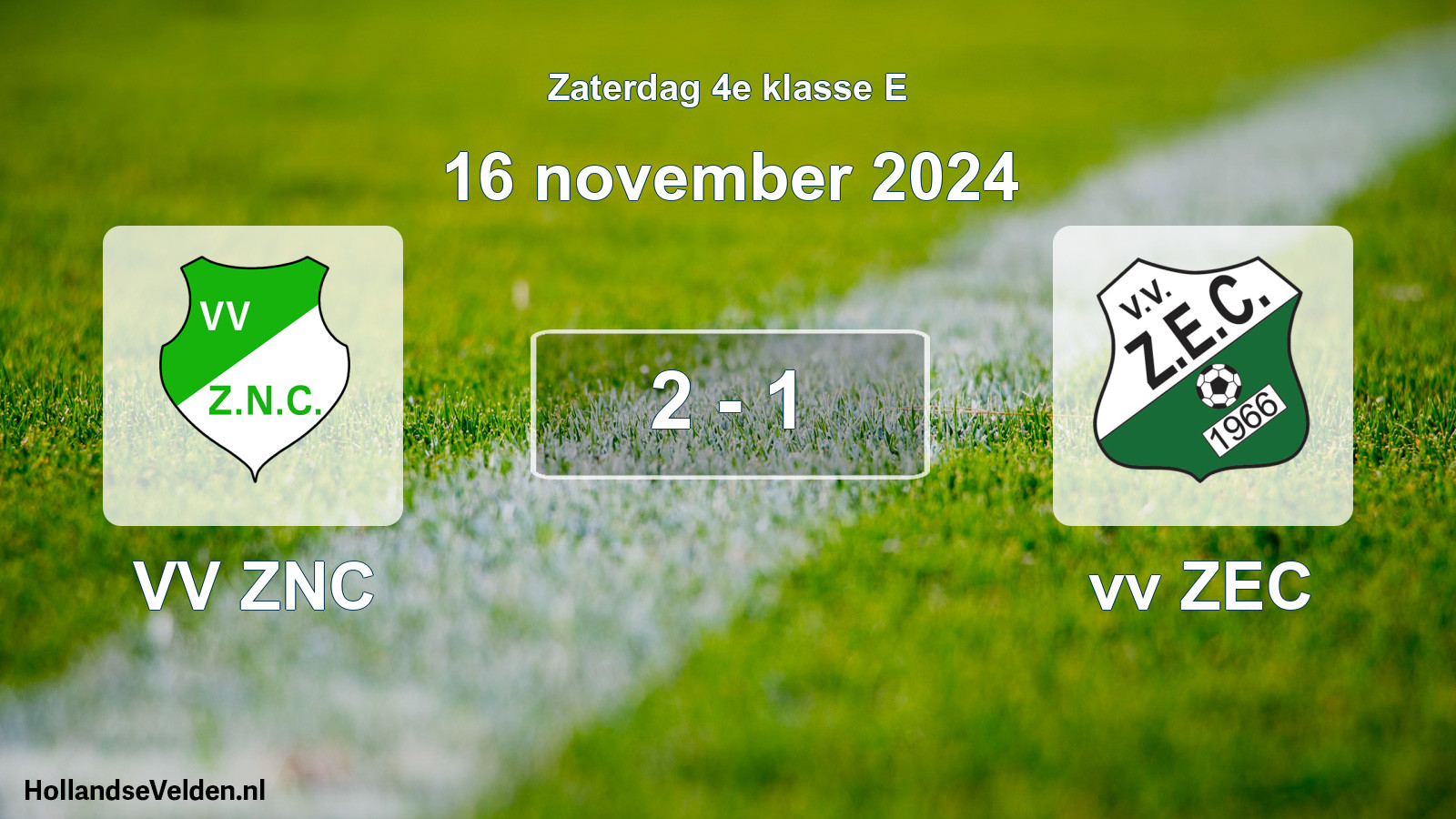Total number of matches played: VV ZNC - vv ZEC 2 - 1 (16 November 2024)