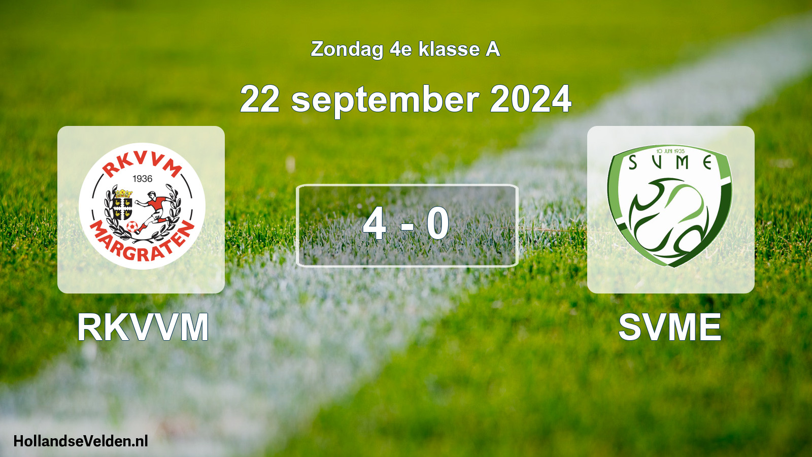 Total number of matches played: RKVVM - SVME 4 - 0 (22 September 2024)